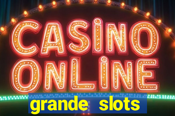 grande slots jackpot louco